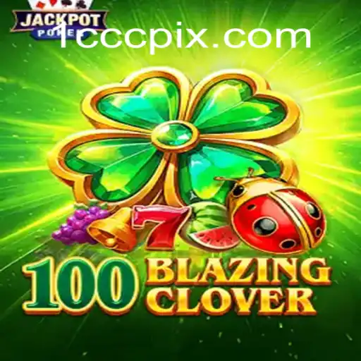 Descubra o Universo de 100BlazingClover: Aventuras, Estratégias e Desafios